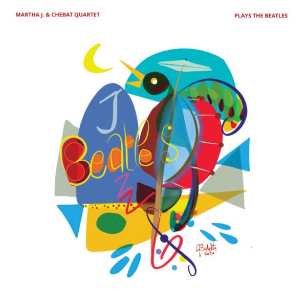 Martha J. Chebat Quartet - Plays the Beatles